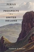 PERILS AND PROSPECTS OF A UNITED IRELAND