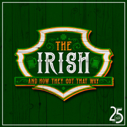 The Irish and How They Got That Way